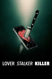 Lover, Stalker, Killer (2024) คนรัก สตอล์กเกอร์ ฆาตกร