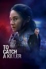 To Catch A Killer (2023)